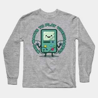 Who Wants to Play Videogames? Long Sleeve T-Shirt